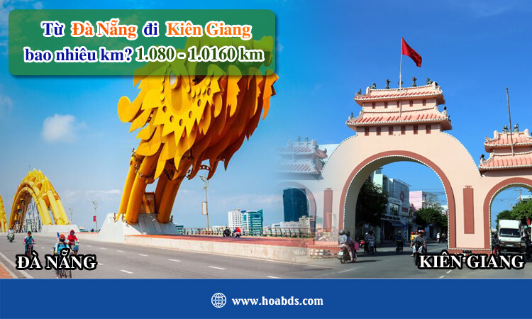 Từ Đà Nẵng đi Kiên Giang bao nhiêu km? 